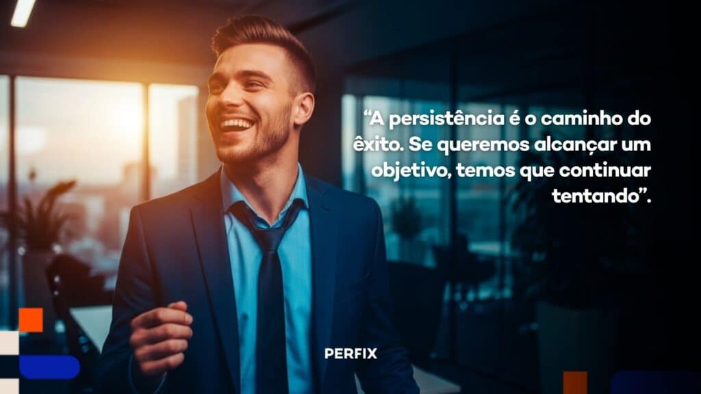 A persistência é o caminho do êxito. Se queremos alcançar um objetivo, temos que continuar tentando.