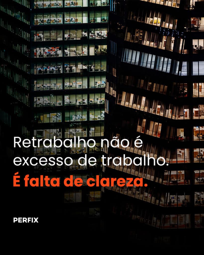 Retrabalho não é excesso de trabalho